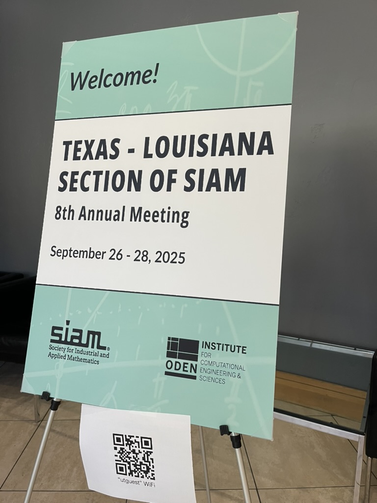 A welcome sign for the Texas-Louisiana Section of SIAM 8th Annual Meeting, September 26-28, 2025, hosted by the Oden Institute.